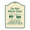 Signmission Designer Series-Do Not Block Gate Violators Will Be Ticketed Towed Vehicle, 24" x 18", TG-1824-9983 A-DES-TG-1824-9983 - alternate 1